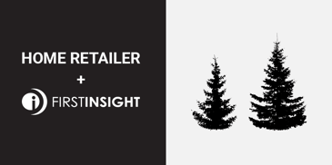 Home Retailer and First Insight
